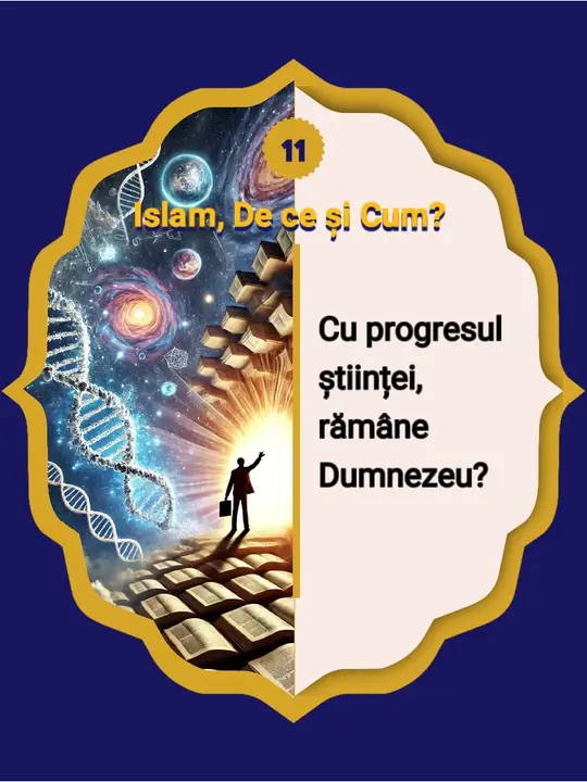 11- Cu progresul științei, rămâne Dumnezeu? Dovezile arată că frica și ignoranța au fost…