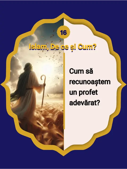 16. Cum să recunoaștem că un pretendent este într-adevăr profetul lui Dumnezeu? De-a…